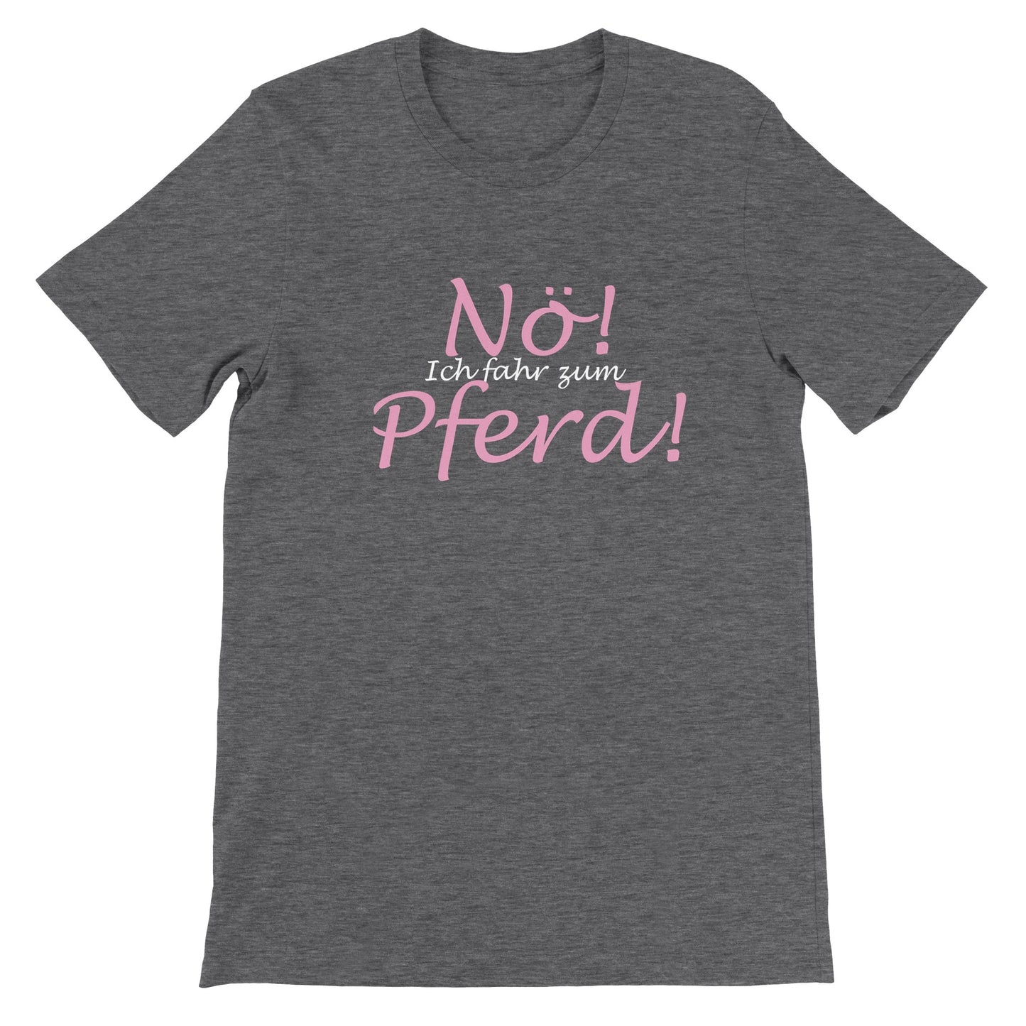 Ich fahr zum Pferd - Unisex Pferde T-Shirt