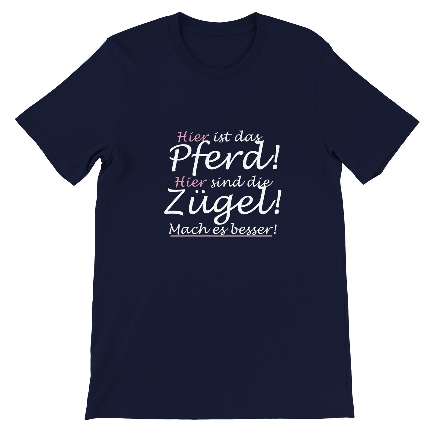 Hier sind die Zügel - Unisex Pferde T-Shirt
