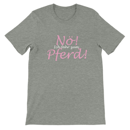 Ich fahr zum Pferd - Unisex Pferde T-Shirt