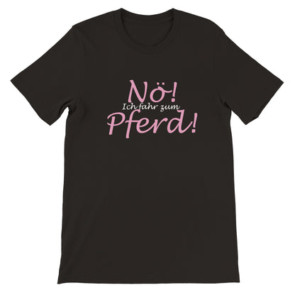 Ich fahr zum Pferd - Unisex Pferde T-Shirt